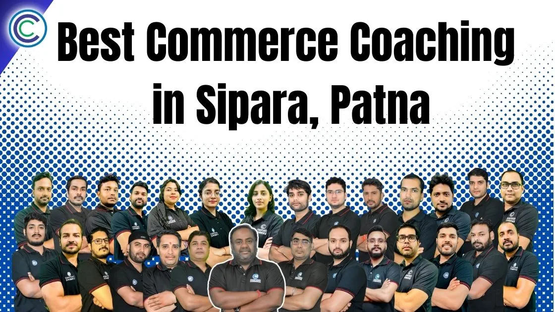 Best Commerce Coaching in Sipara, Patna